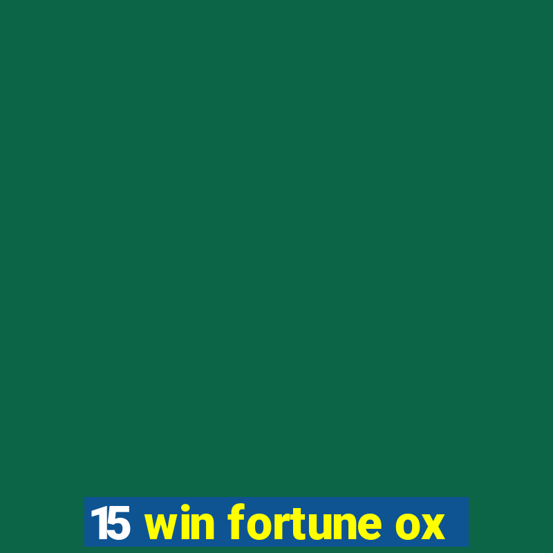 15 win fortune ox